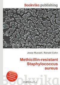 Methicillin-resistant Staphylococcus aureus