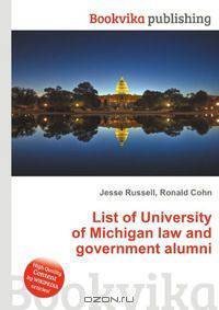 List of University of Michigan law and government alumni