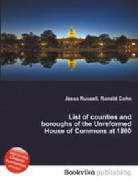 List of counties and boroughs of the Unreformed House of Commons at 1800