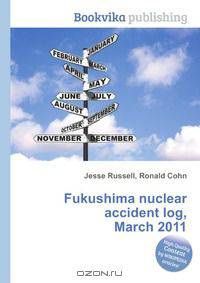 Fukushima nuclear accident log, March 2011