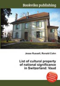 List of cultural property of national significance in Switzerland: Vaud