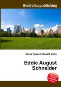 Eddie August Schneider