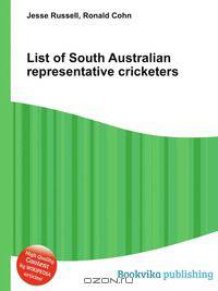 List of South Australian representative cricketers