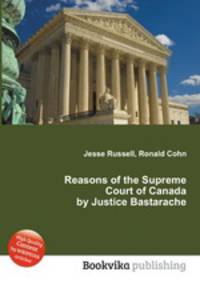 Reasons of the Supreme Court of Canada by Justice Bastarache