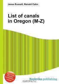 List of canals in Oregon (M-Z)