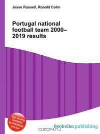Portugal national football team 2000–2019 results