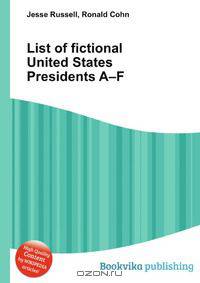 List of fictional United States Presidents A–F