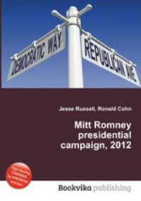 Mitt Romney presidential campaign, 2012