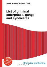 List of criminal enterprises, gangs and syndicates