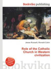 Role of the Catholic Church in Western civilization