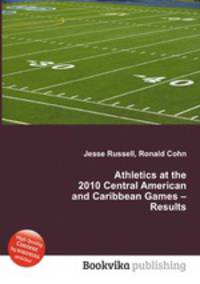 Athletics at the 2010 Central American and Caribbean Games – Results