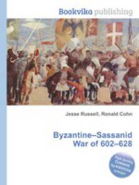 Byzantine–Sassanid War of 602–628