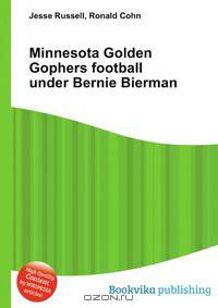 Minnesota Golden Gophers football under Bernie Bierman