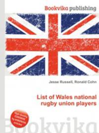 List of Wales national rugby union players