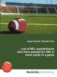 List of NFL quarterbacks who have passed for 400 or more yards in a game