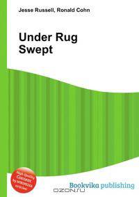 Under Rug Swept