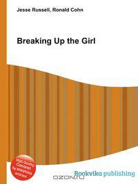 Breaking Up the Girl