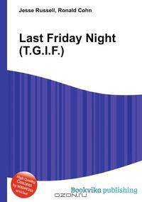 Last Friday Night (T.G.I.F.)