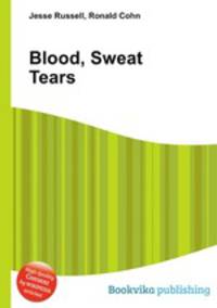 Blood, Sweat Tears