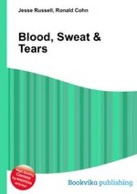 Blood, Sweat & Tears