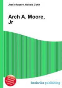 Arch A. Moore, Jr.