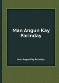 Man Angun Kay Parinday
