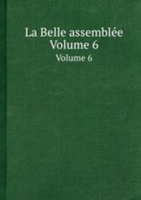 La Belle assemble. Volume 6