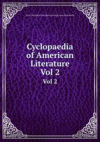 Cyclopaedia of American Literature. Vol 2