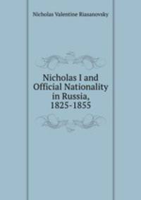 Nicholas I and Official Nationality in Russia, 1825-1855