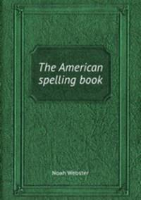 The American spelling book