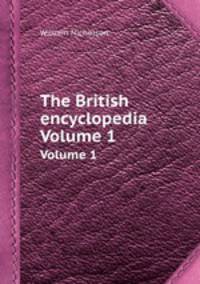 The British encyclopedia. Volume 1