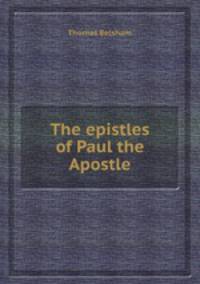 The epistles of Paul the Apostle