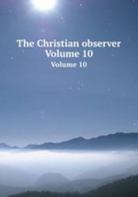 The Christian observer. Volume 10