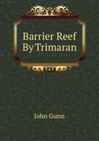 Barrier Reef By Trimaran