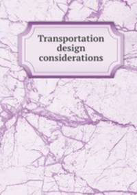 Transportation design considerations