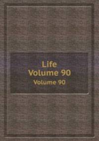 Life. Volume 90