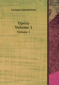 Opera. Volume 1