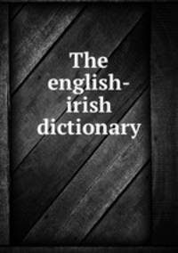 The english-irish dictionary
