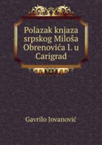 Polazak knjaza srpskog Miloa Obrenovia I. u Carigrad