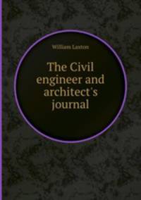 The Civil engineer and architect`s journal