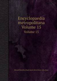 Encyclopaedia metropolitana. Volume 15