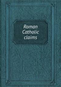 Roman Catholic claims