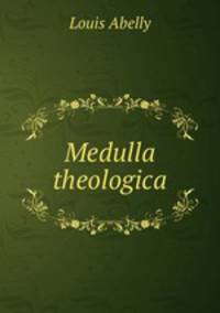 Medulla theologica