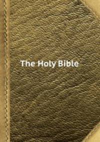 The Holy Bible