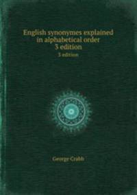 English synonymes explained in alphabetical order. 3 edition