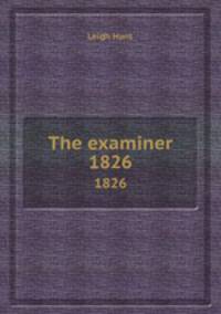 The examiner. 1826
