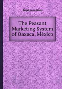 The Peasant Marketing System of Oaxaca, Mxico
