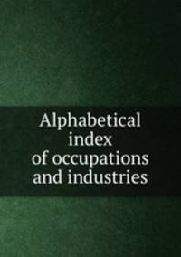 Alphabetical index of occupations and industries