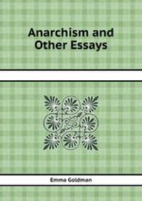 Anarchism and Other Essays