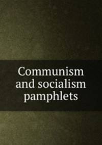 Communism and socialism pamphlets